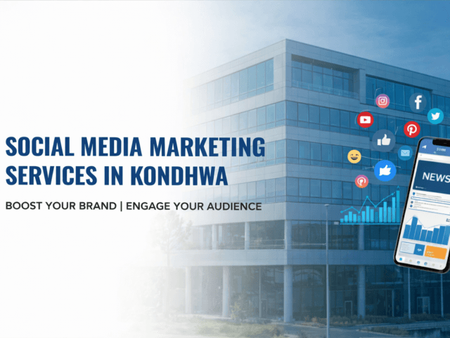 Social Media Marketing Agency in Kondhwa, Pune